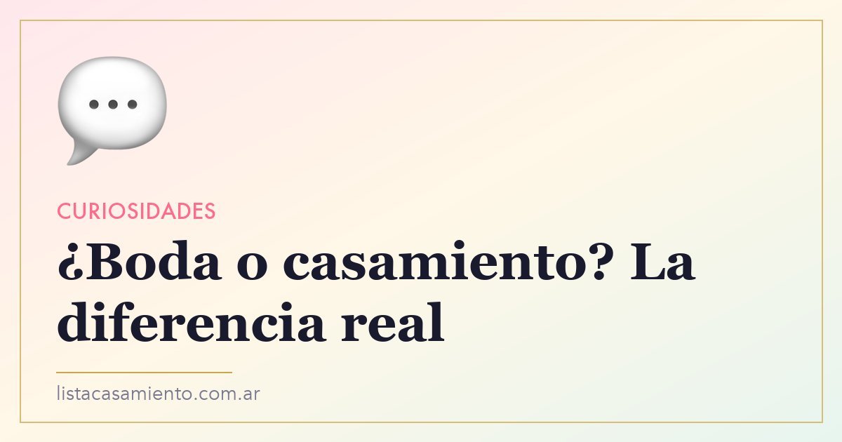 ¿Boda o casamiento? La diferencia real (y por qué en Argentina se dice casamiento)