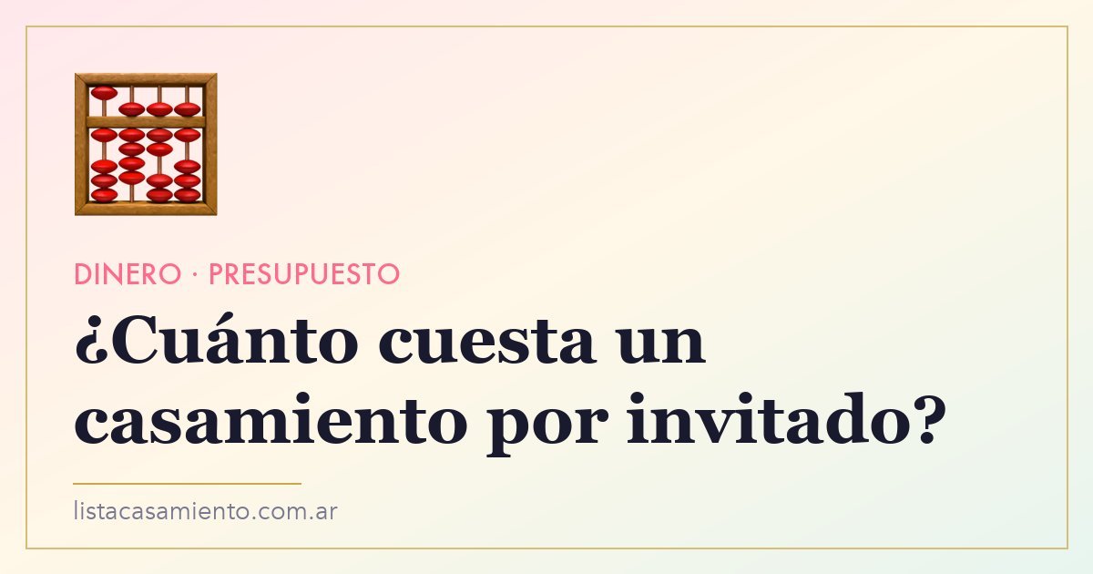 Calculadora de presupuesto para casamiento: ¿Cuánto cuesta cada invitado?