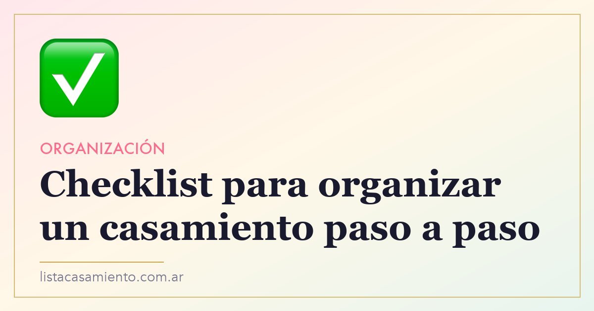 Checklist para organizar un casamiento en Argentina (Paso a Paso)