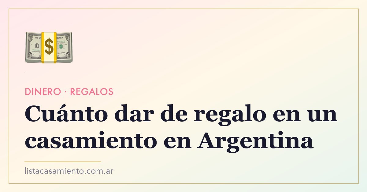 Cuánto dar de regalo en un casamiento en Argentina (2026)